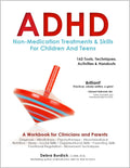 ADHD: Non-Medication Treatments and Skills for Children and Teens by Debra Burdick