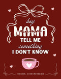 Hey Mama Tell Me something I Dont Know: The Story of Mom — Your Life, Your Voice, Your Words. A Guided Memory Gift Every Mom Deserves to Fill In (Please Tell Me Your Story Books) by Pink Pen Co.