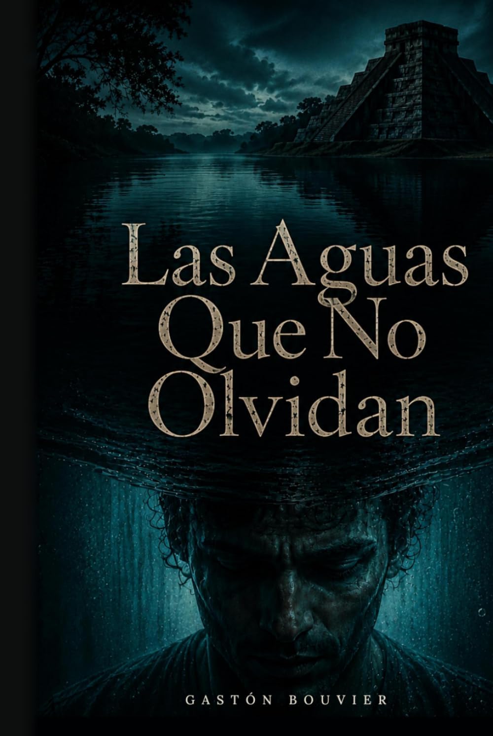 Las aguas que no olvidan (Spanish Edition) by Gastón Bouvier