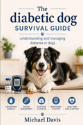 The diabetic dog survival guide: Understanding and managing diabetes in dogs by Michael Davis