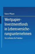 Wertpapier-Investmentfonds in Lebensversicherungsunternehmen: Ein Leitfaden für Praktiker (German Edition) by Rainer Pflaum