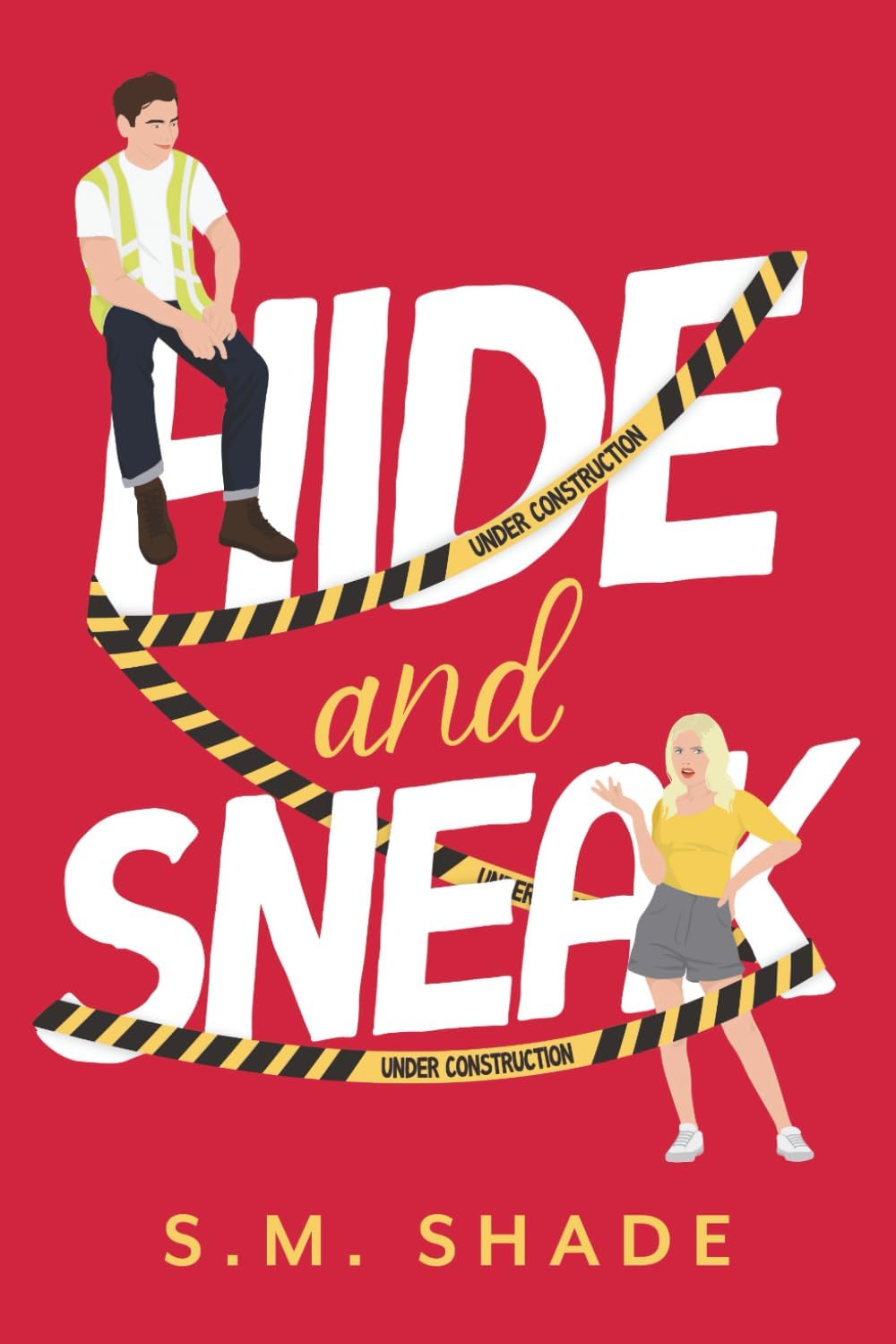 Hide and Sneak: An Enemies-to-lovers, Brother's Best Friend Romance (Happy Haven) by S.M. Shade
