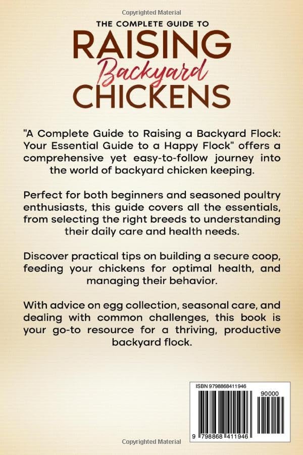 The Complete Guide to Raising backyard Chickens: Everything You Need from A-Z to Maintain a Healthy Happy Flock and Produce Self-sufficient Eggs and Meat All from the Comfort of Your Own Backyard by Raymond Charles