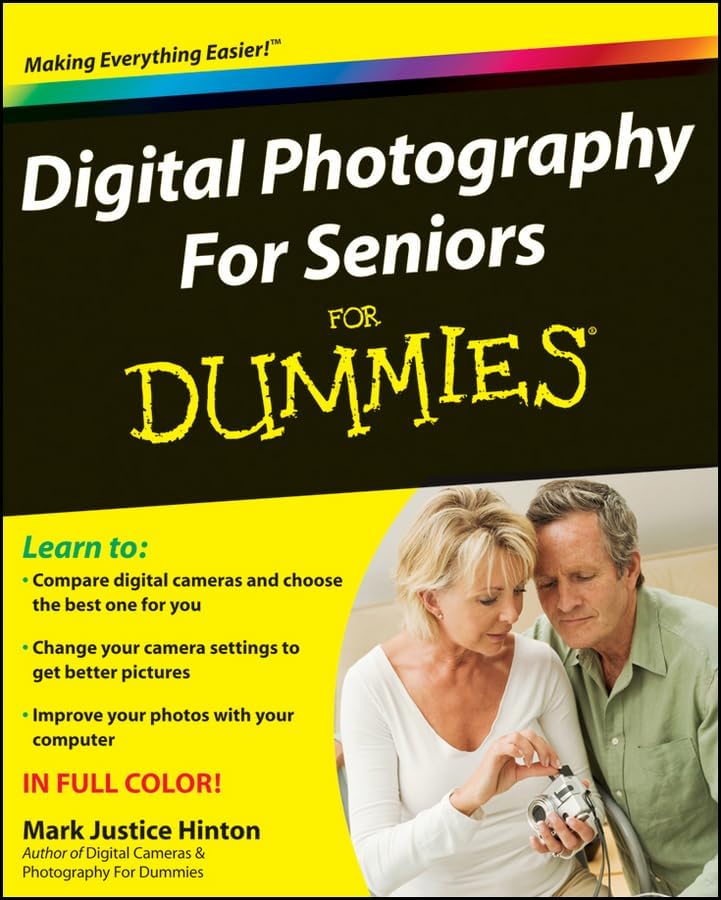 Digital Photography for Seniors for Dummies by Mark Justice Hinton