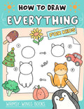 How to Draw Everything: Fun and Easy Step-by-Step Guides for Kids to Learn Drawing Animals, Vehicles, Fruits and More by Whimsy Wings Books