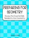 Preparing for Geometry Workbook: Geometry Workbook Grade 10, Geometry Readiness Prep Book, Preparing for Geometry Summer Workbook High School by Mrs. Danielle Jones