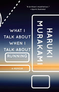 What I Talk About When I Talk About Running: A Memoir (Vintage International), Book Cover May Vary by Haruki Murakami