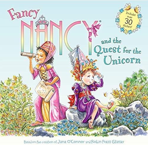 Fancy Nancy and the Quest for the Unicorn: A Magical Story About Unicorns and Perseverance for Kids (Ages 4-8) by Jane O'Connor