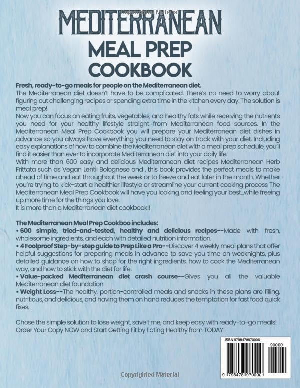 Mediterranean Meal Prep Cookbook: 600 Easy and Delicious Mediterranean Diet Recipes to Cook, Prep, Grab, and Go| With 4 Weeks of Foolproof Step-by-step Meal Prepping Guide by Kay B. Tuthill