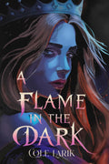 A Flame in The Dark (A Flame in The Dark Series) by Cole Larik