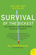 Survival of the Sickest: The Surprising Connections Between Disease and Longevity (P.S.) by Sharon Moalem