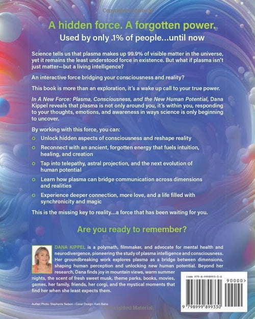 A New Force: Plasma, Consciousness, and the New Human Potential by Dana Kippel