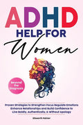 ADHD Help For Women Beyond the Diagnosis by Ellsworth Palmer