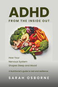 ADHD From The Inside Out: How Your Nervous System Shapes Sleep and Mood by Sarah Osborne