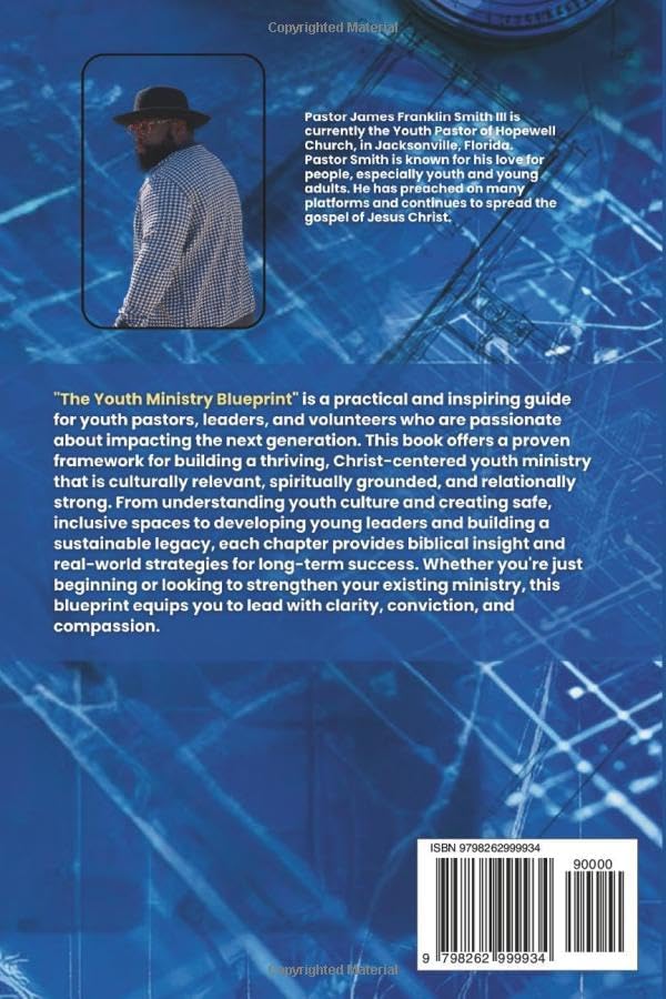 The Youth Ministry Blueprint: Unlocking The Keys to Successful Youth Ministry by J. Franklin Smith III