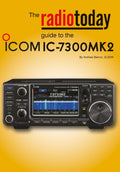 The Radio Today guide to the Icom IC-7300 MK2 by Andrew Barron