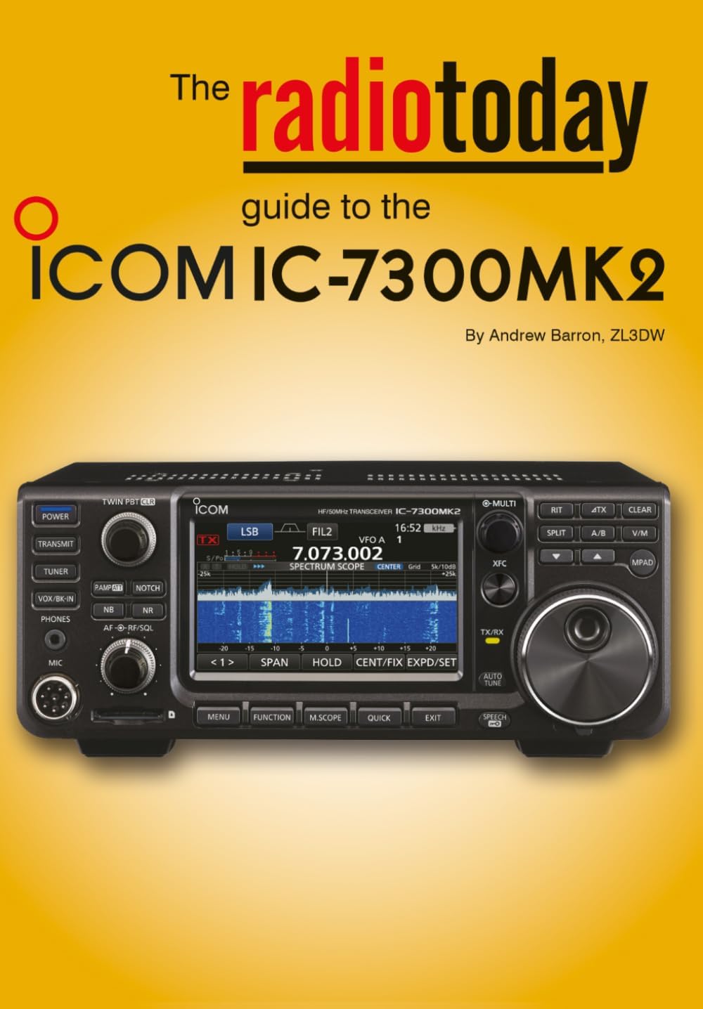 The Radio Today guide to the Icom IC-7300 MK2 by Andrew Barron