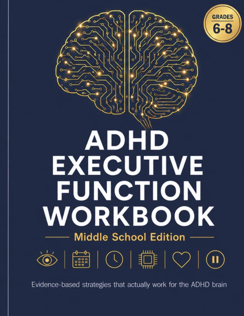 ADHD EXECUTIVE FUNCTION WORKBOOK: Middle School Edition by Gagak Malam