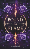 Bound By Flame: Book 1 of The Fatebound Trials series. A Why Choose Dark Academia Romantasy by Tessa Harper