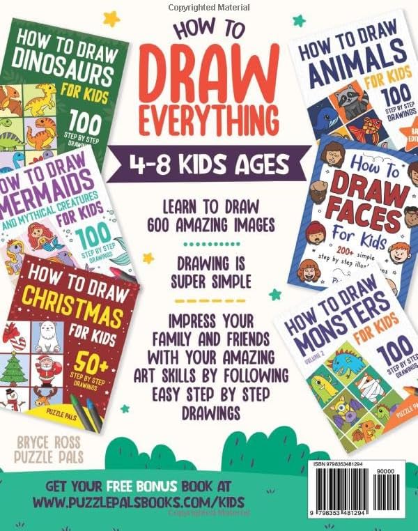 How To Draw Everything: 600 Simple Step By Step Drawings For Kids Ages 4 to 8 by Bryce Ross