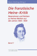 Die französische Heine-Kritik: Band 1: Rezensionen und Notizen zu Heines Werken aus den Jahren 1830–1834 (Heine-Studien) (German Edition) by Hans Hörling