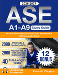 ASE A1-A9 Study Guide: Ace the Exam with Zero-Fluff Topic Breakdowns and 2000 Practice Q&As with Detailed Explanations (40 Full-Lenght Tests) by Emmett Clayton