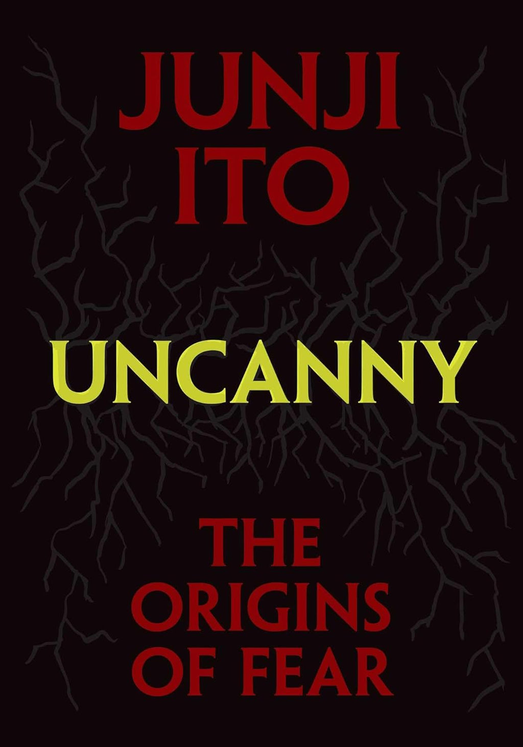 Uncanny: The Origins of Fear (Junji Ito) by Junji Ito