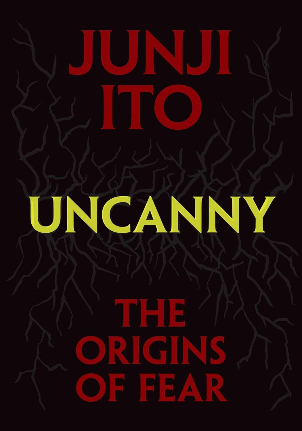 Uncanny: The Origins of Fear (Junji Ito) by Junji Ito