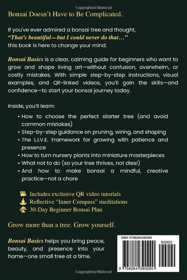 Bonsai Basics: No Complications, No Guesswork: The Step-by-Step Guide to The Ancient Asian Art of Transforming Miniature Trees into Living Masterpieces by John Willard