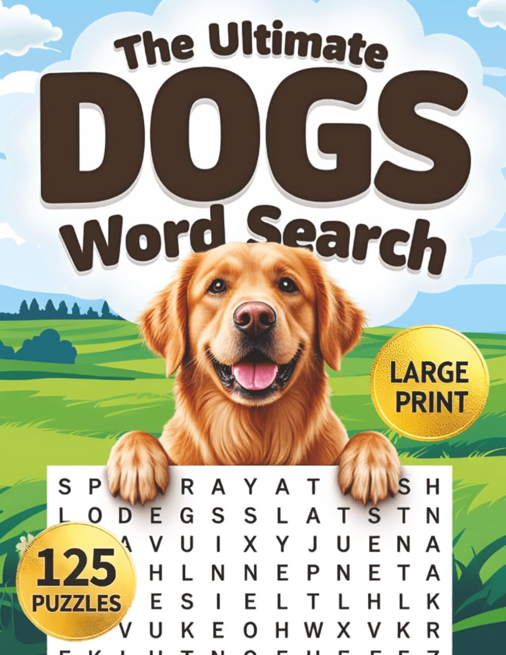 The Ultimate Dogs Large Print Word Search for Adults: Big Word Find Puzzle Book for Adults & Seniors with Fun Themed Puzzles for Relaxation & Stress Relief (Animal Lovers Word Search Series) by Louby Lion Books