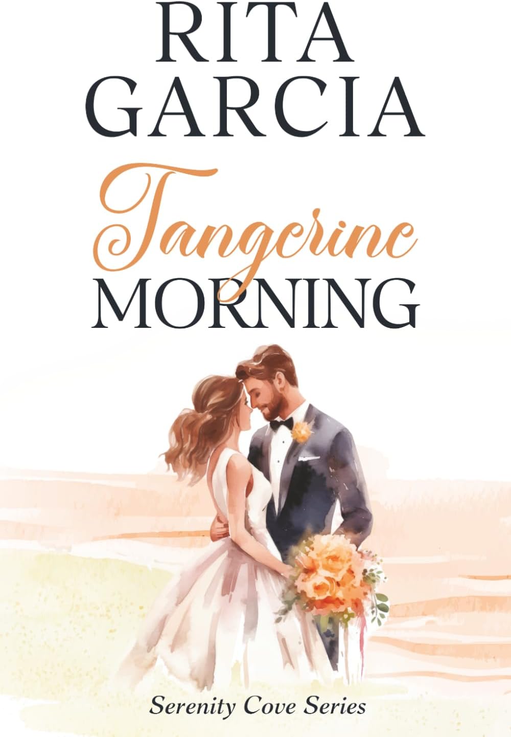 Tangerine Morning: Small Town, Enemies to Lovers Sweet Romance (Serenity Cove Series) by Rita Garcia