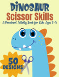 Dinosaur Scissor Skills, A Preschool Activity Book For Kids Ages 3-5: A Fun Cutting Practice Workbook | 50 Dinosaur Designs by Magic scissors Press