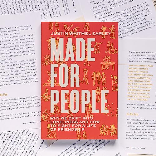 Made for People: Why We Drift into Loneliness and How to Fight for a Life of Friendship by Justin Whitmel Earley