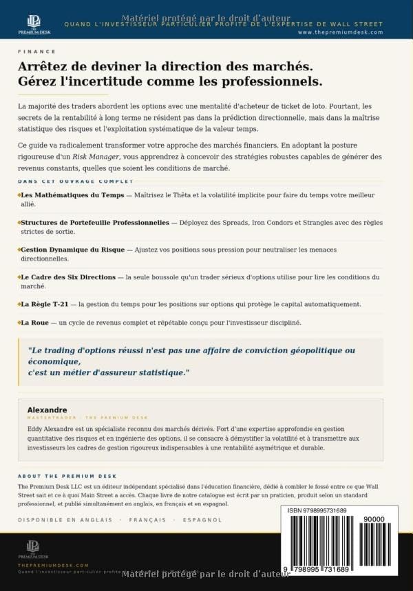 Trading d'Options Comme Un Gestionnaire de Risques: Un Cadre Professionel Pour Trading D'Options Avec Discipline (The Premium Desk Trading Series — Trading Like a Risk Manager) (French Edition) by Eddy Alexandre