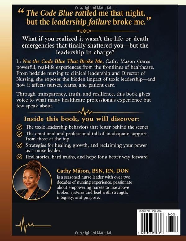 Not the CODE BLUE that broke me: When Leadership Becomes the Crisis by Cathy Jo Mason
