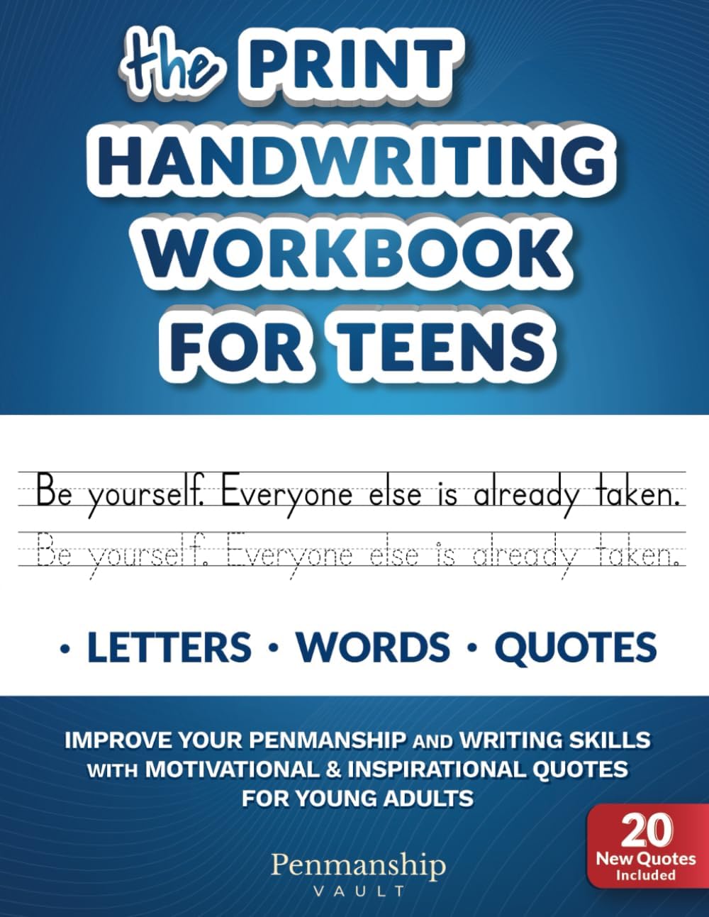The Print Handwriting Workbook for Teens: Improve your Penmanship and Writing Skills with Motivational & Inspirational Quotes for Young Adults by Leslie Mars