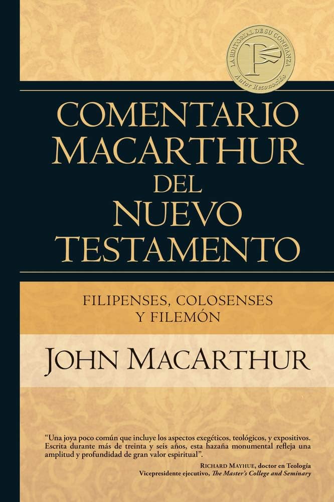 Filipenses Colosenses y Filemón (Comentario MacArthur del Nuevo Testamento) (Spanish Edition) by John MacArthur