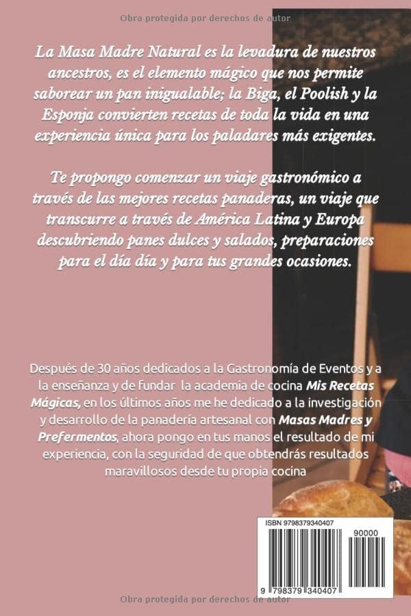 PANES CON MASA MADRE Y PREFERMENTOS: 27 RECETAS MAGICAS PARA HORNEAR EL MEJOR PAN ARTESANAL (Spanish Edition) by CAROLINA YSABEL PIRELA ROD