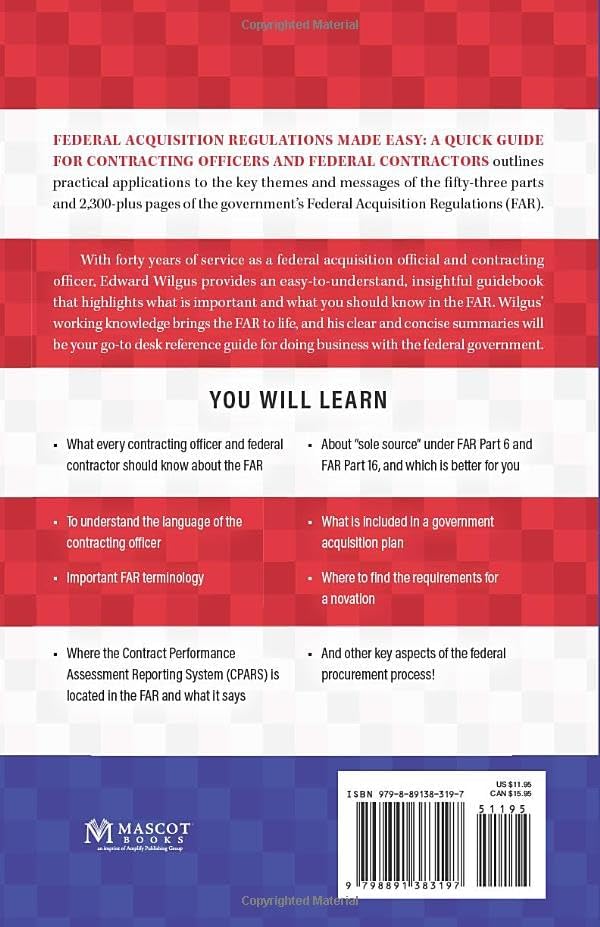 Federal Acquisition Regulations Made Easy: A Quick Guide to the FAR for Contracting Officers and Federal Contractors by Edward Wilgus