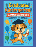 I Graduated Kindergarten! Summer Workbook for Future 1st Graders: 75+ Pages of Math, Reading, Writing & Brain Games to Get Ready for First Grade by Stone Scribbles