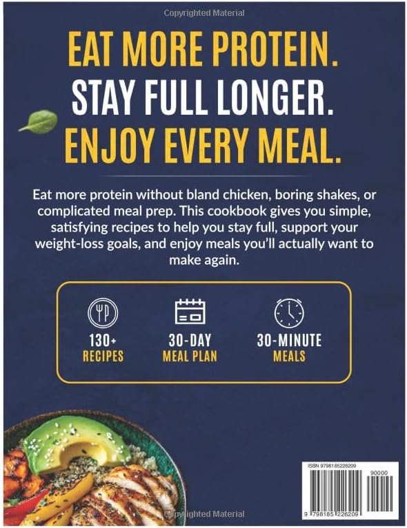 The Easy High Protein Cookbook for Weight Loss: 130+ Simple 30-Minute Recipes to Stay Full, Meal Prep, and Eat Healthy Without Boring Diet Food, with Macros, Grocery Lists, and a 30-Day Meal Plan by Joseph Diaz