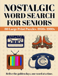 Nostalgic Word Search for Seniors: 80 Large Print Puzzles • 1950s-1980s by Jacob Hancock