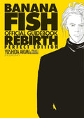 BANANA FISH OFFICIAL GUIDEBOOK REBIRTH PERFECT EDITION [Japanese Edition] by Akimi Yoshida