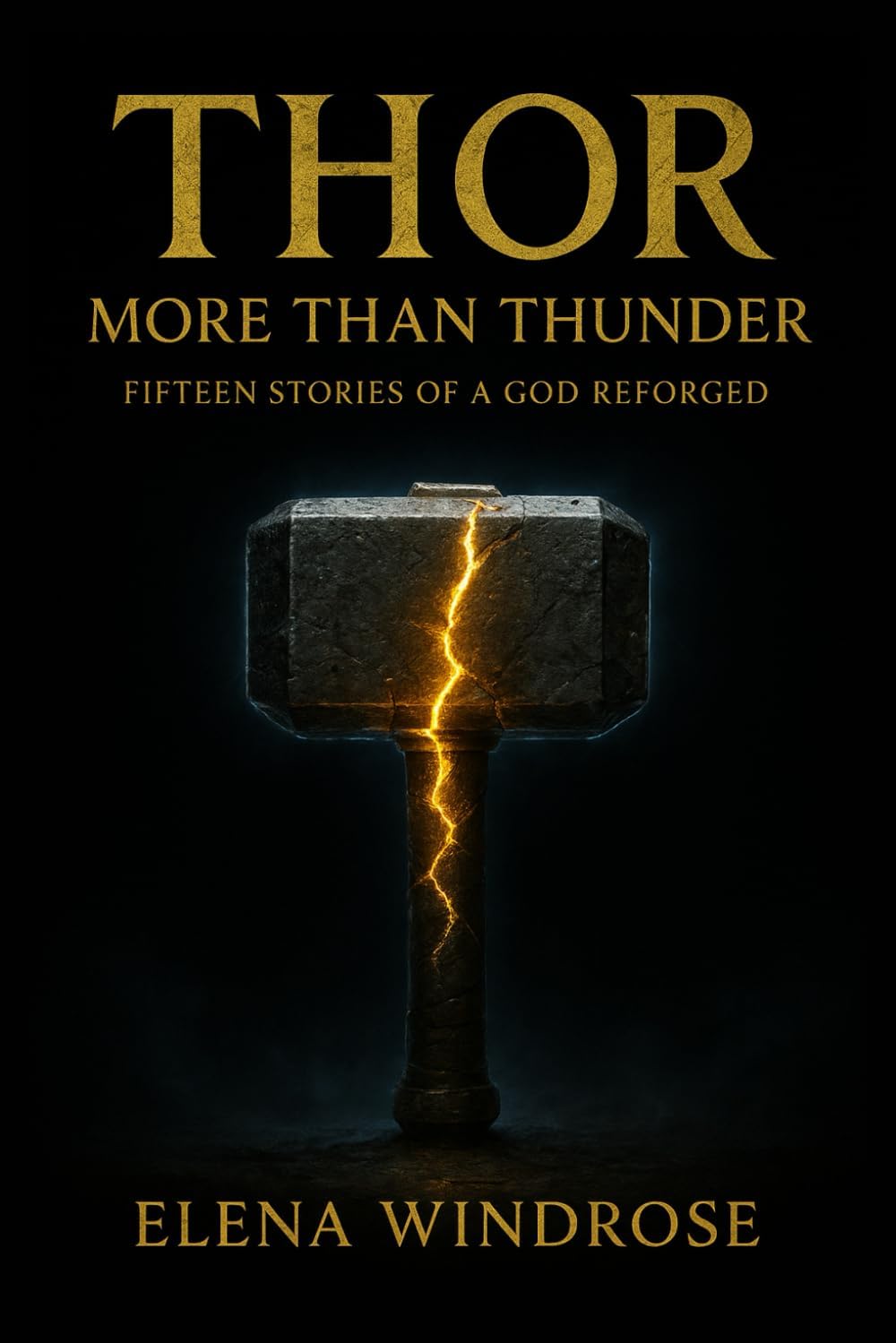 THOR: MORE THAN THUNDER: Fifteen Stories of a God Reforged | Norse Mythology Retelling for Adult Readers by Elena Windrose