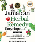 The Jamaican Herbal Remedy Encyclopedia Volume1: 144 Herbs and Natural Remedies for Healing Common Sicknesses by Eliyah Mashiach