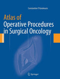 Atlas of Operative Procedures in Surgical Oncology by Constantine P. Karakousis