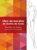 Libro de bocetos de diseños de moda - Plantillas de siluetas femeninas en la pasarela (Spanish Edition) by Nick Snels