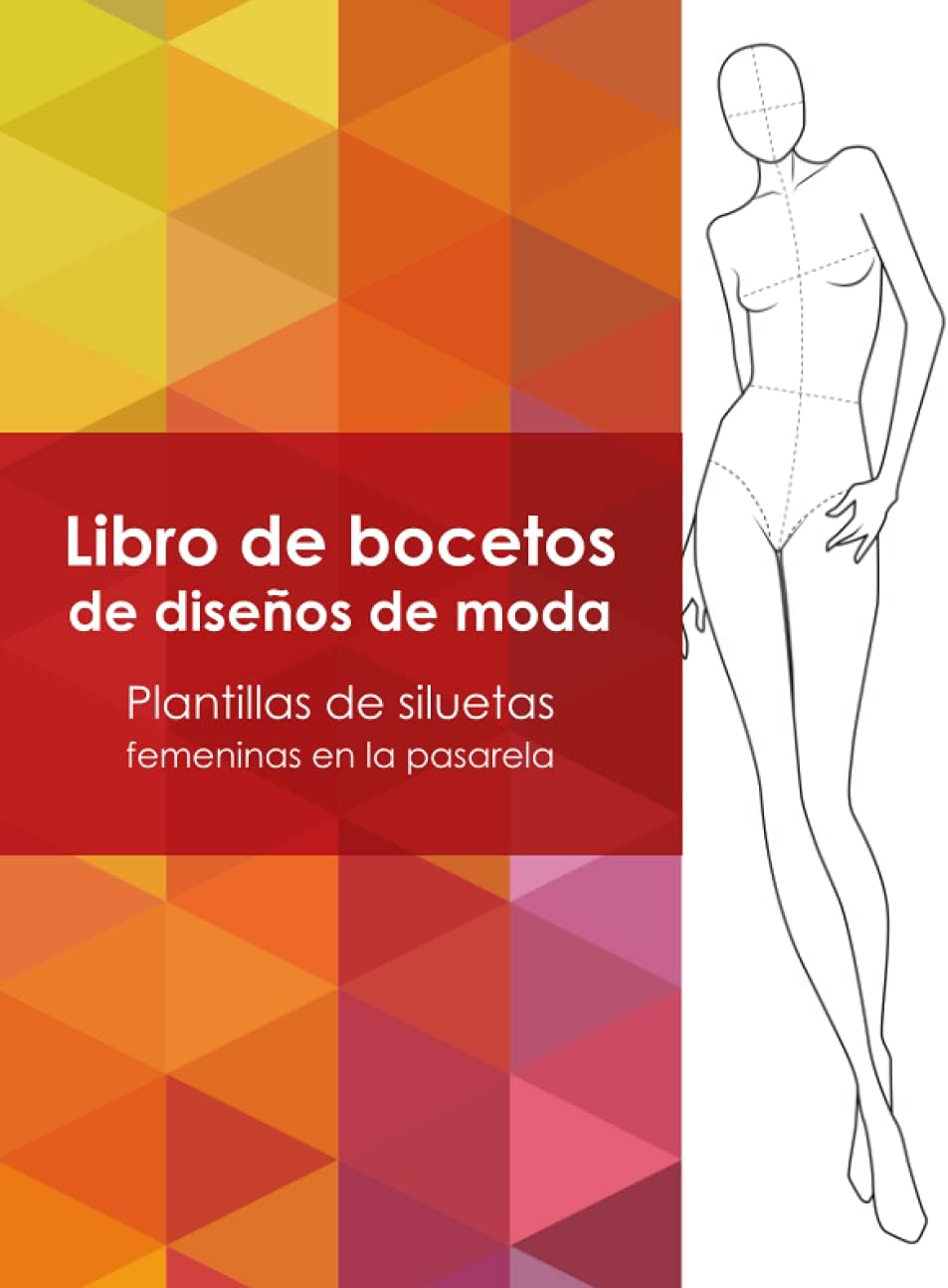 Libro de bocetos de diseños de moda - Plantillas de siluetas femeninas en la pasarela (Spanish Edition) by Nick Snels