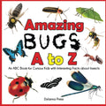 Amazing Bugs A to Z: An ABC Book for Curious Kids with Interesting Facts About Insects by Dylanna Press