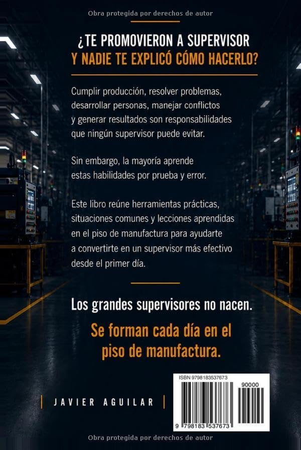 Manual del Supervisor de Manufactura: Todo lo que nadie te enseñó antes de entrar al piso (Spanish Edition) by Javier Aguilar